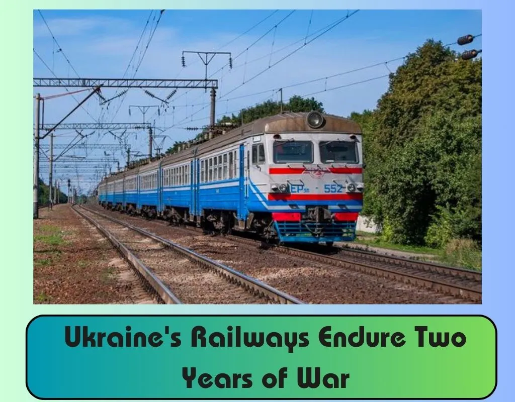 Ukraine's Railways Endure Two Years of War, Remaining Operational